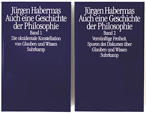 9783518587348: Auch eine Geschichte der Philosophie: Band 1: Die okzidentale Konstellation von Glauben und Wissen. Band 2: Vernnftige Freiheit. Spuren des Diskurses ber Glauben und Wissen