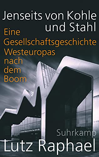 9783518587355: Jenseits von Kohle und Stahl: Eine Gesellschaftsgeschichte Westeuropas nach dem Boom