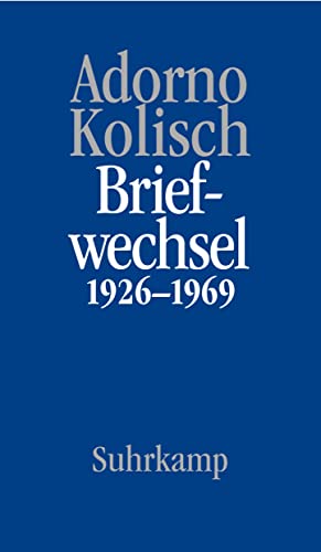 Beispielbild fr Briefe und Briefwechsel: Band 9: Theodor W. Adorno/Rudolf Kolisch Briefwechsel 1926-1969 zum Verkauf von medimops