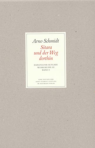 Imagen de archivo de Bargfelder Ausgabe. Standardausgabe. Werkgruppe 3, Band 2: Essays und Biographisches. Sitara und der Weg dorthin a la venta por Reuseabook