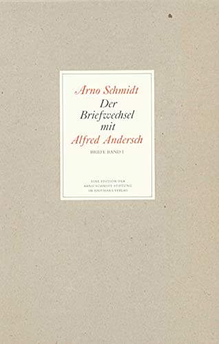 Briefwechsel 1. Der Briefwechsel mit Alfred Andersch. (9783518801284) by Schmidt, Arno; Andersch, Alfred