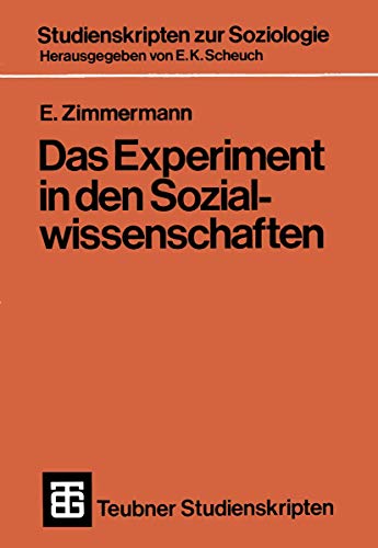 Das Experiment in den Sozialwissenschaften. Von Dipl.-Volksw. E. Zimmermann / Institut für vergle...