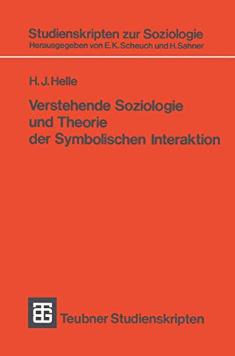 9783519000457: Verstehende Soziologie und Theorie der Symbolischen Interaktion: 45 (Studienskripten zur Soziologie)