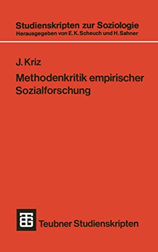 Methodenkritik empirischer Sozialforschung. Eine Problemanalyse sozialwissenschaftlicher Forschun...