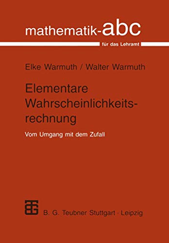 Beispielbild fr Elementare Wahrscheinlichkeitsrechnung: Vom Umgang mit dem Zufall (Mathematik-ABC fr das Lehramt) zum Verkauf von medimops