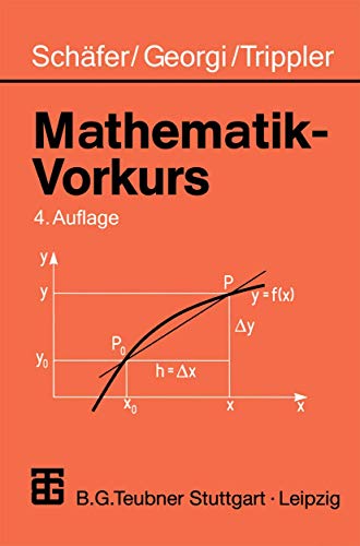 Mathematik- Vorkurs. Ãœbungs- und Arbeitsbuch fÃ¼r StudienanfÃ¤nger. (9783519002499) by Otto, Christa; SchÃ¤fer, Wolfgang; Georgi, Kurt; Trippler, Gisela