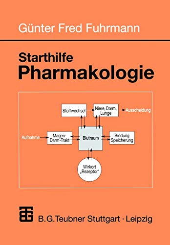 Beispielbild fr Starthilfe Pharmakologie: Ein Leitfaden fr Studierende der Medizin, der Pharmazie und der Humanbiologie zum Verkauf von medimops