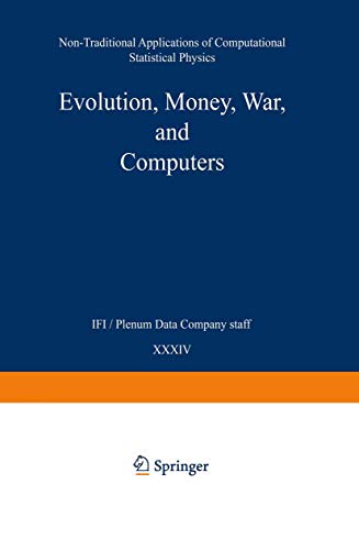 Stock image for Evolution, Money, War, and Computers : Non-Traditional Applications of Computational Statistical Physics for sale by Buchpark