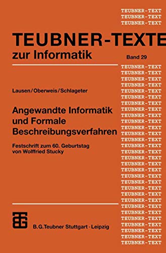 Beispielbild fr Angewandte Informatik und Formale Beschreibungsverfahren : Festschrift zum 60. Geburtstag von Wolffried Stucky zum Verkauf von Buchpark