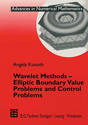 Stock image for Wavelet Methods ? Elliptic Boundary Value Problems and Control Problems (Advances in Numerical Mathematics) for sale by Midtown Scholar Bookstore