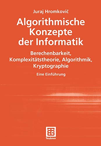 9783519003328: Algorithmische Konzepte der Informatik. Berechenbarkeit, Komplexittstheorie, Algorithmik, Kryptographie. Eine Einfhrung (Livre en allemand)