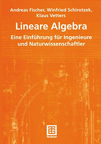 9783519003700: Lineare Algebra: Eine Einfhrung fr Ingenieure und Naturwissenschaftler (Mathematik fr Ingenieure und Naturwissenschaftler) (German Edition) ... Naturwissenschaftler, konomen und Landwirte)