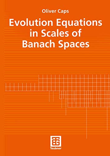 Stock image for Evolution Equations in Scales of Banach Spaces (Teubner-Texte zur Mathematik, 140) for sale by Lucky's Textbooks