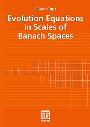 9783519003762: Evolution Equations in Scales of Banach Spaces: 140 (Teubner-Texte zur Mathematik, 140)