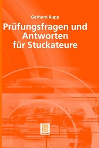 PrÃ¼fungsfragen und Antworten fÃ¼r Stuckateure. (Lernmaterialien) (9783519003830) by Rupp, Gerhard