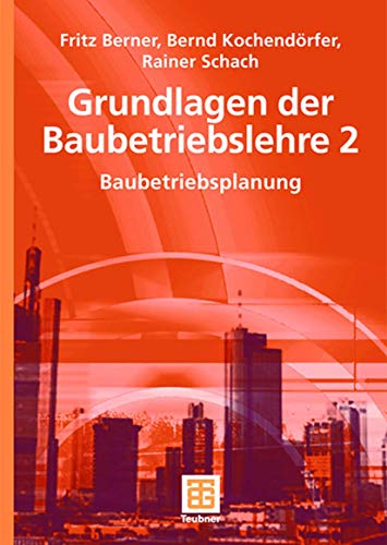 Imagen de archivo de Grundlagen der Baubetriebslehre 2: Baubetriebsplanung: BD 2 a la venta por medimops