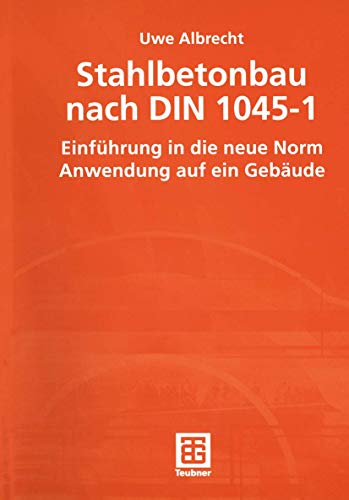 Stahlbetonbau nach DIN 1045. (9783519003991) by Albrecht, Uwe