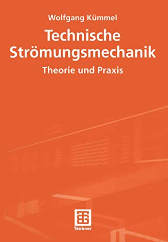 Technische Strömungsmechanik: Theorie und Praxis. - Kümmel, Wolfgang
