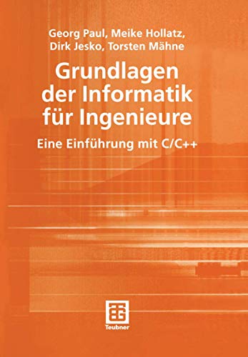 Imagen de archivo de Grundlagen der Informatik fr Ingenieure: Eine Einfhrung mit C/C++ (German Edition) a la venta por Books Unplugged