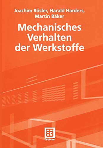 Beispielbild fr Mechanisches Verhalten der Werkstoffe : Mit 296 Abbildungen, 28 Tabellen und 31 Aufgaben. zum Verkauf von Buchpark