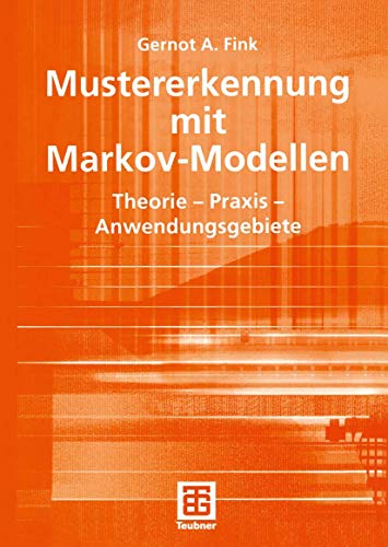 Beispielbild fr Mustererkennung mit Markov-Modellen: Theorie - Praxis - Anwendungsgebiete (Leitfden der Informatik) zum Verkauf von medimops