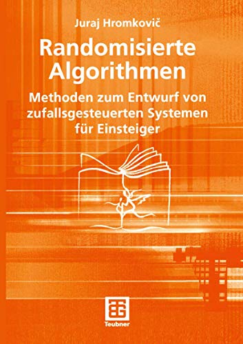 Beispielbild fr Randomisierte Algorithmen: Methoden zum Entwurf von zufallsgesteuerten Systemen fr Einsteiger (Leitfden der Informatik) zum Verkauf von medimops