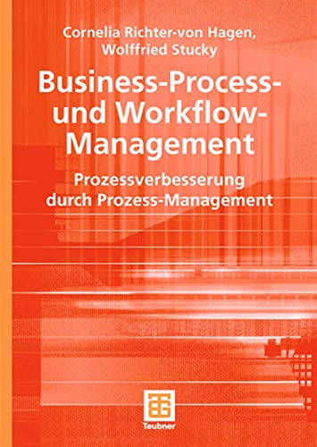 9783519004912: Business-Process- und Workflow-Management: Prozessverbesserung durch Prozess-Management (Teubner Reihe Wirtschaftsinformatik)