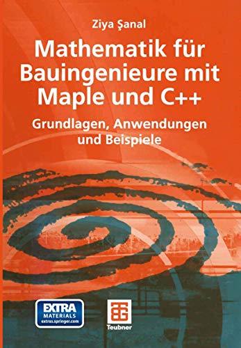 Imagen de archivo de Mathematik fr Bauingenieure mit Maple und C++: Grundlagen, Anwendungen und Beispiele a la venta por medimops