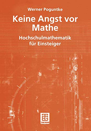 Stock image for Keine Angst vor Mathe: Hochschulmathematik fr Einsteiger for sale by medimops