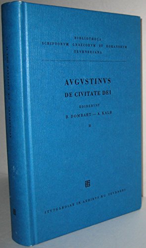 Augustini, S. Aurelii, de civitate dei libri XXII: Vol. II. Libri XIV - XXII (German Edition) (9783519011057) by Dombart, Bernhard; Kalb, A.