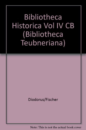 9783519012740: Bibliotheca Historia, vol. IV: Libri XVI-XVIII (Bibliotheca scriptorum Graecorum et Romanorum Teubneriana)