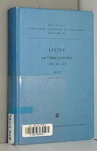 TITI LIVI: AB URBE CONDITA [AB VRBE CONDITA] Libri XLI-XLV. Edidit John Briscoe