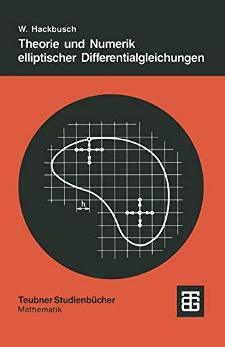 Theorie und Numerik elliptischer Differentialgleichungen. von / Teubner-Studienbücher : Mathematik