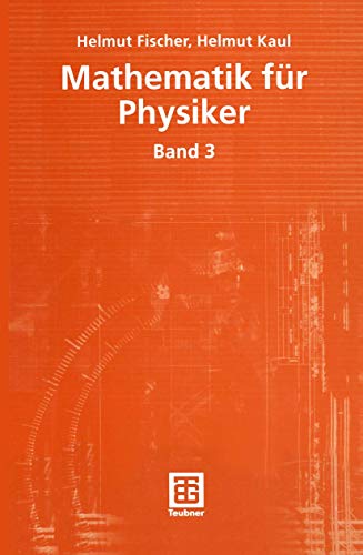 Mathematik für Physiker - Fischer, Helmut und Helmut Kaul