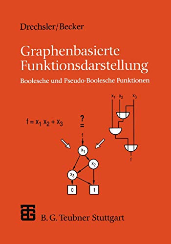 Stock image for Graphenbasierte Funktionsdarstellung: Boolesche und Pseudo-Boolesche Funktionen (XLeitfden der Informatik) (German Edition) for sale by Lucky's Textbooks