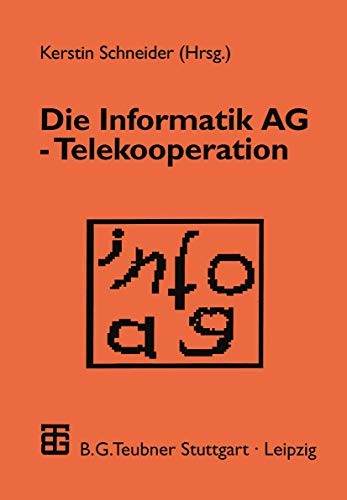Beispielbild fr Die Informatik AG - Telekooperation zum Verkauf von medimops