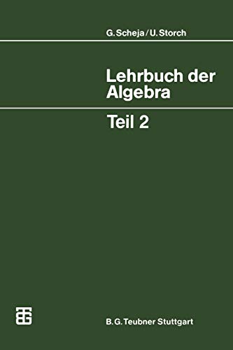 Beispielbild fr Lehrbuch der Algebra : Unter Einschlu der Linearen Algebra, Teil 2 zum Verkauf von Better World Books