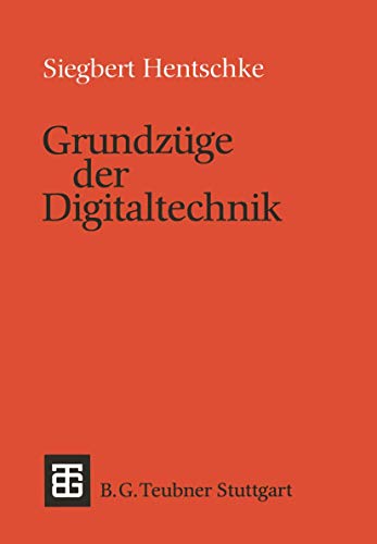 GrundzÃ¼ge der Digitaltechnik (LeitfÃ¤den und Monographien der Informatik) (German Edition) (9783519022626) by Hentschke, Siegbert