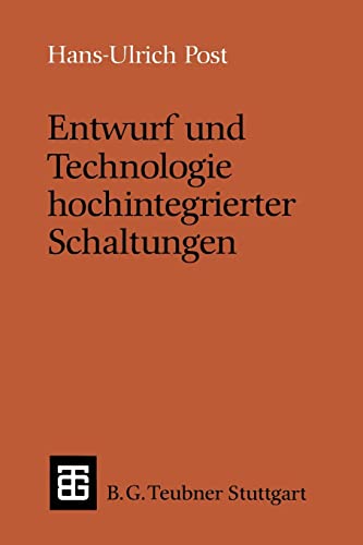 Entwurf und Technologie hochintegrierter Schaltungen. Leitfäden und Monographien der Informatik. - Post, Hans-Ulrich