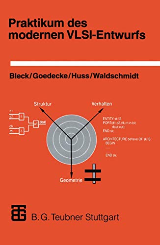 Stock image for Praktikum des modernen VLSI-Entwurfs: Eine Einfhrung in die Entwurfsprinzipien und -beschreibungen, unter besonderer Bercksichtigung von VHDL; mit . Anleitung zum Praktikum (German Edition) for sale by Lucky's Textbooks