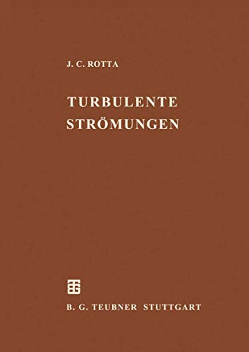 Turbulente Strömungen : Eine Einf. in d. Theorie u. ihre Anwendung. Von, Leitfäden der angewandte...