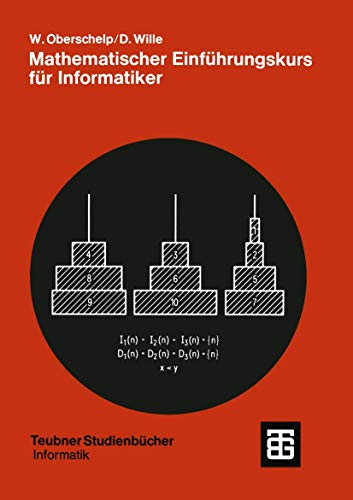 Stock image for Mathematischer Einfhrungskurs fr Informatiker: Diskrete Strukturen (XTeubner Studienbcher Informatik, 35) (German Edition) for sale by Lucky's Textbooks