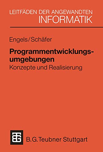 Stock image for Programmentwicklungsumgebungen: Konzepte und Realisierung (XLeitfden der angewandten Informatik) (German Edition) for sale by Lucky's Textbooks