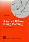 Anisotropic diffusion in image processing (9783519026068) by Weickert, Joachim