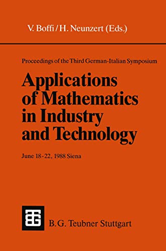 Stock image for Proceedings of the Third German-Italian Symposium Applications of Mathematics in Industry and Technology: June 18-22, 1988 Siena (Under the Auspices o for sale by Chiron Media