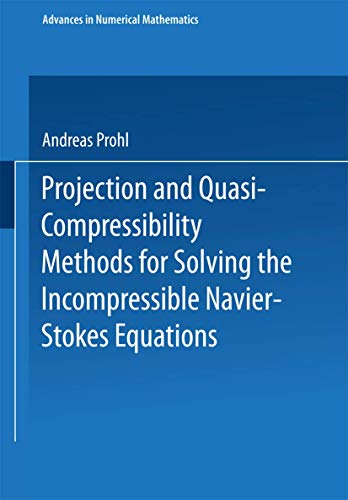 9783519027232: Projection and quasi-compressibility methods for solving the incompressible Navier-Stokes equations (Advances in numerical mathematics)