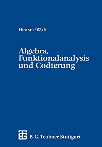 Beispielbild fr Algebra, Funktionalanalysis und Codierung. Eine Einfhrung fr Ingenieure zum Verkauf von medimops
