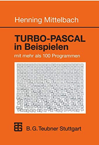 Stock image for Turbo-Pascal in Beispielen: mit mehr als 100 Programmen for sale by medimops