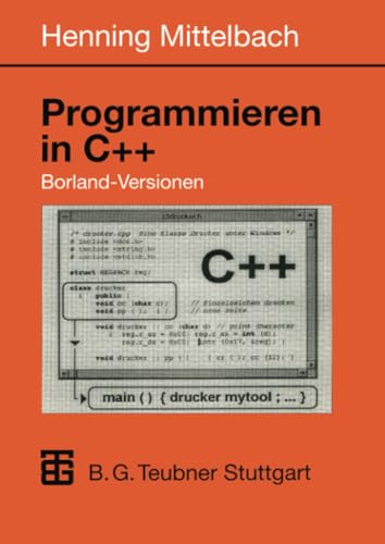Stock image for Programmieren in C++ Borland-Versionen: Ein Lehr- und bungsbuch for sale by medimops