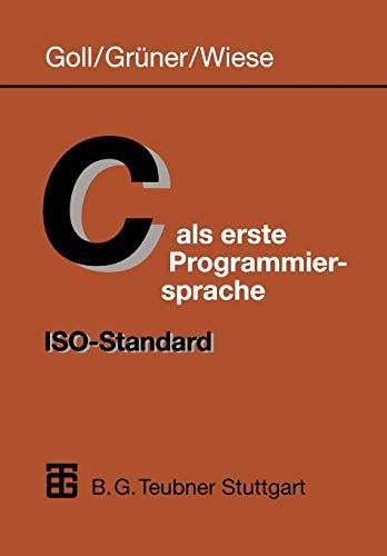 9783519029991: C als erste Programmiersprache: Iso-Standard